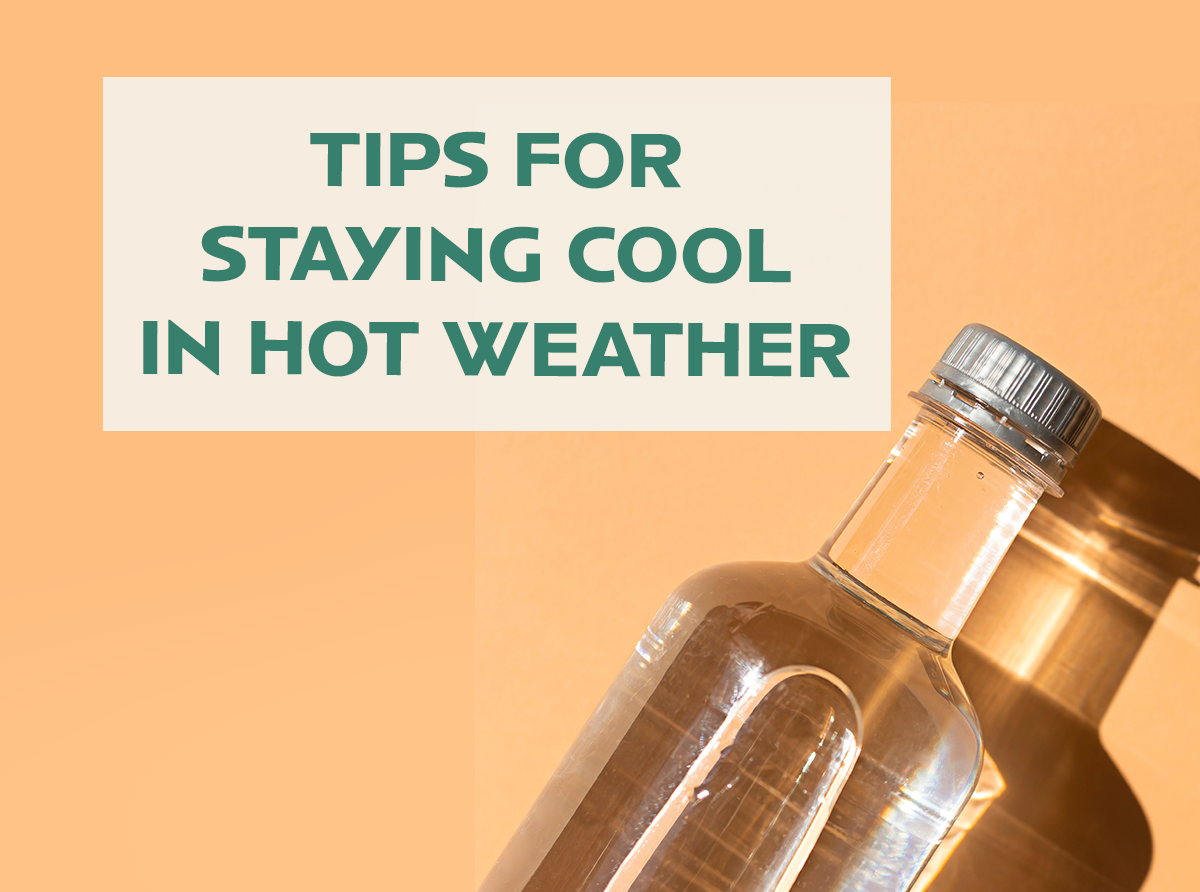 Tips For Staying Cool In Hot Weather